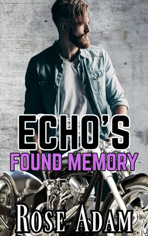 Echo's Found Memory Sweet with Heat MC Romance Novella【電子書籍】[ Rose Adam ]