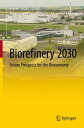 Biorefinery 2030 Future Prospects for the Bioeconomy