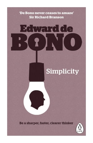 Simplicity【電子書籍】[ Edward de Bono ]