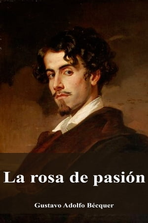 ŷKoboŻҽҥȥ㤨La rosa de pasi?nŻҽҡ[ Gustavo Adolfo B?cquer ]פβǤʤ132ߤˤʤޤ