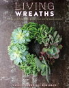 Living Wreaths 20 Beautiful Projects for Gift and Decor【電子書籍】[ Natalie Bernhisel...