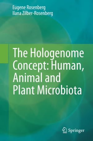 The Hologenome Concept: Human, Animal and Plant Microbiota