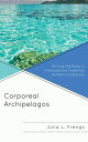 Corporeal Archipelagos Writing the Body in Francophone Oceanian Women’s Literature