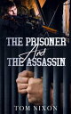 The Prisoner and The Assassin【電子書籍】[