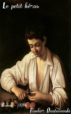 ŷKoboŻҽҥȥ㤨Le petit h?ros ( Edition int?grale annot?Żҽҡ[ Fiodor Dosto?evski ]פβǤʤ80ߤˤʤޤ