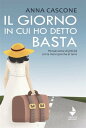 Il giorno in cui ho detto basta Piccole storie di felicit con le mani sporche di terra【電子書籍】 Anna Cascone