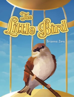 The Little Bird【電子書籍】[ Brianna Zera ]