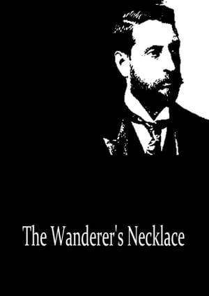 The Wanderer's Necklace【電子書籍】[ H. Rider Haggard ]