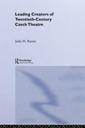 Leading Creators of Twentieth-Century Czech Theatre