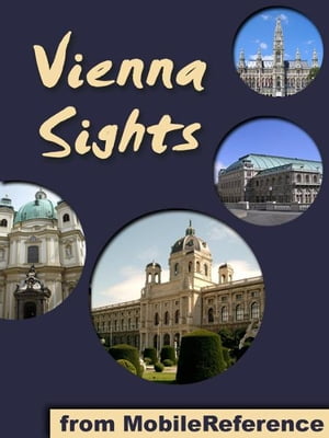 Vienna Sights: a travel guide to the top 25 attractions in Vienna, Austria (Mobi Sights)Żҽҡ[ MobileReference ]
