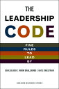 The Leadership Code Five Rules to Lead by【電子書籍】 Dave Ulrich