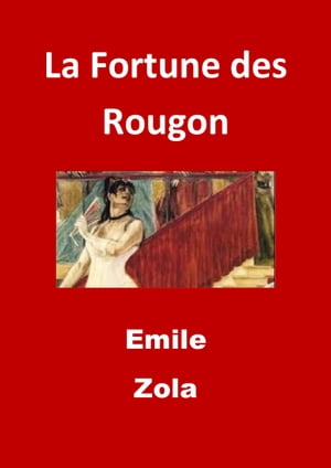 La Fortune des Rougon (Edition Int?grale - Version Enti?rement Illustr...