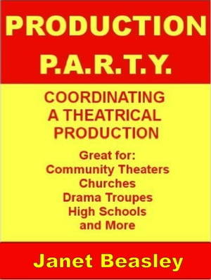 Production P.A.R.T.Y. Coordinating a Theatrical Production