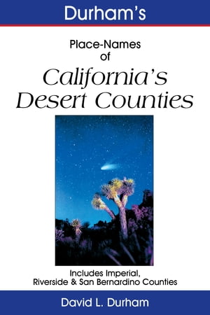 Durham’s Place-Names of California’s Desert Counties