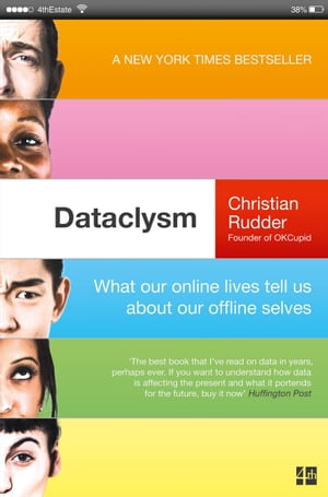 Dataclysm Who We Are (When We Think No One’s Looking)【電子書籍】[ Christian Rudder ]