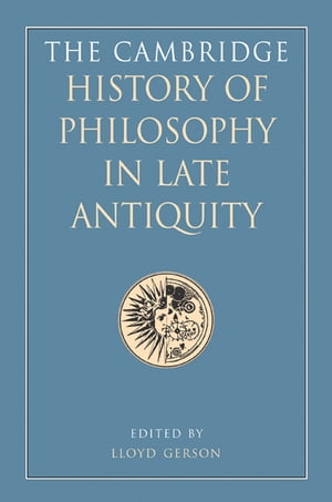 The Cambridge History of Philosophy in Late Antiquity