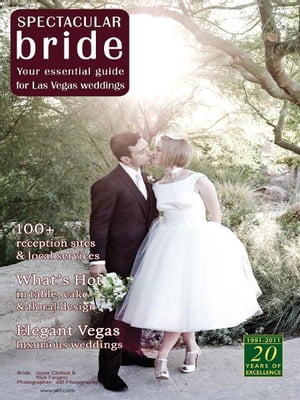 楽天楽天Kobo電子書籍ストアSpectacular Bride of Las Vegas - Jan 2011 Issue Vol. 21 / No. 1【電子書籍】[ Bridal Spectacular ]