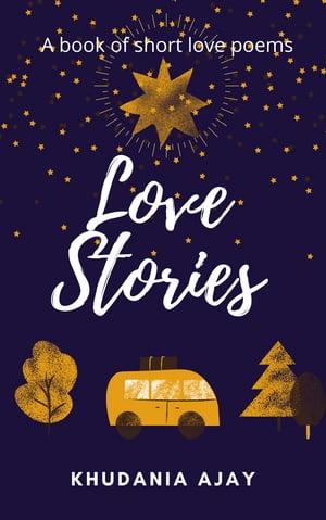 ŷKoboŻҽҥȥ㤨Love Stories A book of short love poemsŻҽҡ[ Khudania Ajay ]פβǤʤ162ߤˤʤޤ