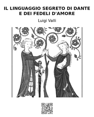 Il linguaggio segreto di Dante e dei Fedeli d'Amore