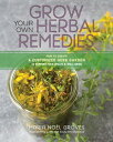 Grow Your Own Herbal Remedies How to Create a Customized Herb Garden to Support ...