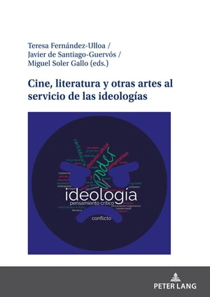 Cine, literatura y otras artes al servicio de las ideologías