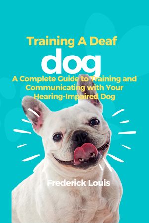 Training A Deaf Dog