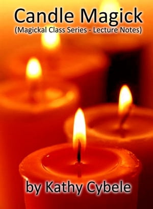 Candle Magick (Magickal Class Series - Lecture N