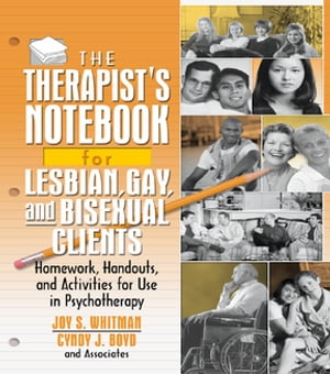 The Therapist's Notebook for Lesbian, Gay, and Bisexual Clients