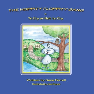 The Hoppity Floppity Gang in To Cry or Not to Cry