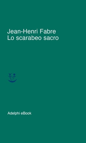 Lo scarabeo sacro【電子書籍】[ Jean-Henri Fabre ]