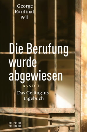 Die Berufung wurde abgewiesen Das Gef?ngnistagebuch Band II