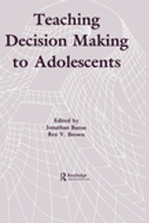 Teaching Decision Making To Adolescents【電子書籍】