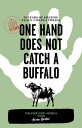 One Hand Does Not Catch a Buffalo: 50 Years of Amazing Peace Corps Stories Volum...