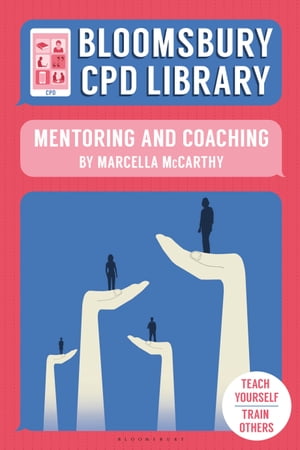 Bloomsbury CPD Library: Mentoring and Coaching