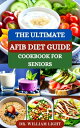THE ULTIMATE AFIB DIET GUIDE COOKBOOK FOR SENIORS Approved Cardiologist Atrial F...