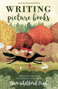 Writing Picture Books Revised and Expanded Edition A Hands-On Guide From Story Creation to Publication