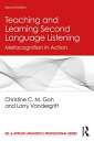 Teaching and Learning Second Language Listening Metacognition in Action【電子書籍】 Christine C. M. Goh