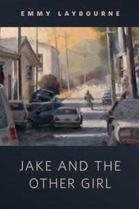 Jake and the Other Girl A Tor.Com OriginalŻҽҡ[ Emmy Laybourne ]