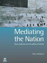 Mediating the Nation【電子書籍】[ Mirca Madianou ]