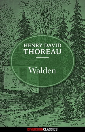 Walden (Diversion Classics)【電子書籍】[ Henry David Thoreau ]