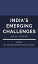 India's Emerging Challenges and Way ForwardŻҽҡ