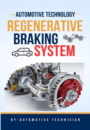 ŷKoboŻҽҥȥ㤨Regenerative Braking System An Advance TechnologyŻҽҡ[ Automotive Technician ]פβǤʤ162ߤˤʤޤ