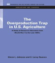 The Overproduction Trap in U.S. Agriculture A Study of Resource Allocation from ...