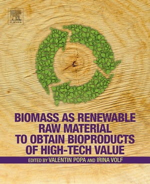 Biomass as Renewable Raw Material to Obtain Bioproducts of High-Tech Value【電子書籍】