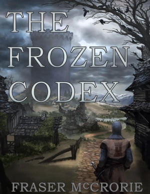 The Frozen Codex【電子書籍】[ Fraser McCro