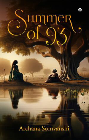 Summer of 93【電子書籍】[ Archana Somvansh