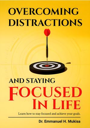 ŷKoboŻҽҥȥ㤨Overcoming Distractions And Staying Focused In LifeŻҽҡ[ Dr. Emmanuel H. Mukisa ]פβǤʤ1,152ߤˤʤޤ