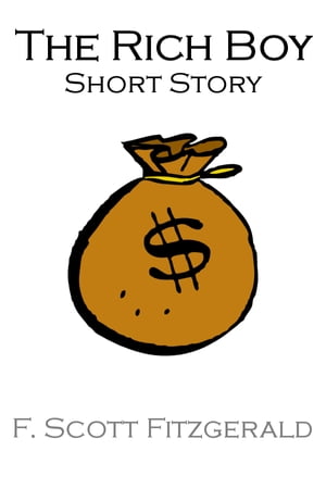 The Rich Boy Short Story【電子書籍】[ F. S