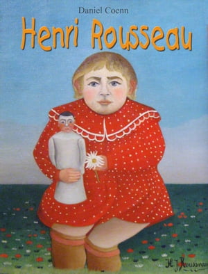 Henri Rousseau【電子書籍】 Daniel Coenn