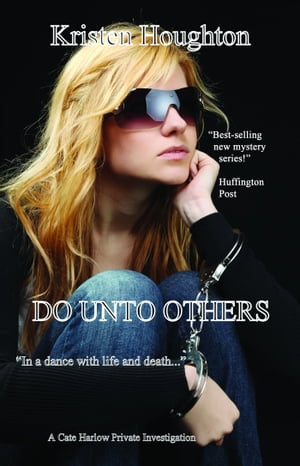 Do Unto Others: A Cate Harlow Private Investigation